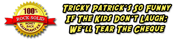 Rock solid money back guarantee for birthday party by Tricky Patrick